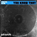 Pastel Blue - You Know That