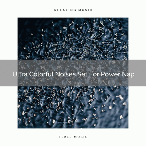 Ultra Colorful Noises Set For Power Nap