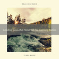 Baby White Noise & Baby Rain Sleep Sounds - Noise for Naptime