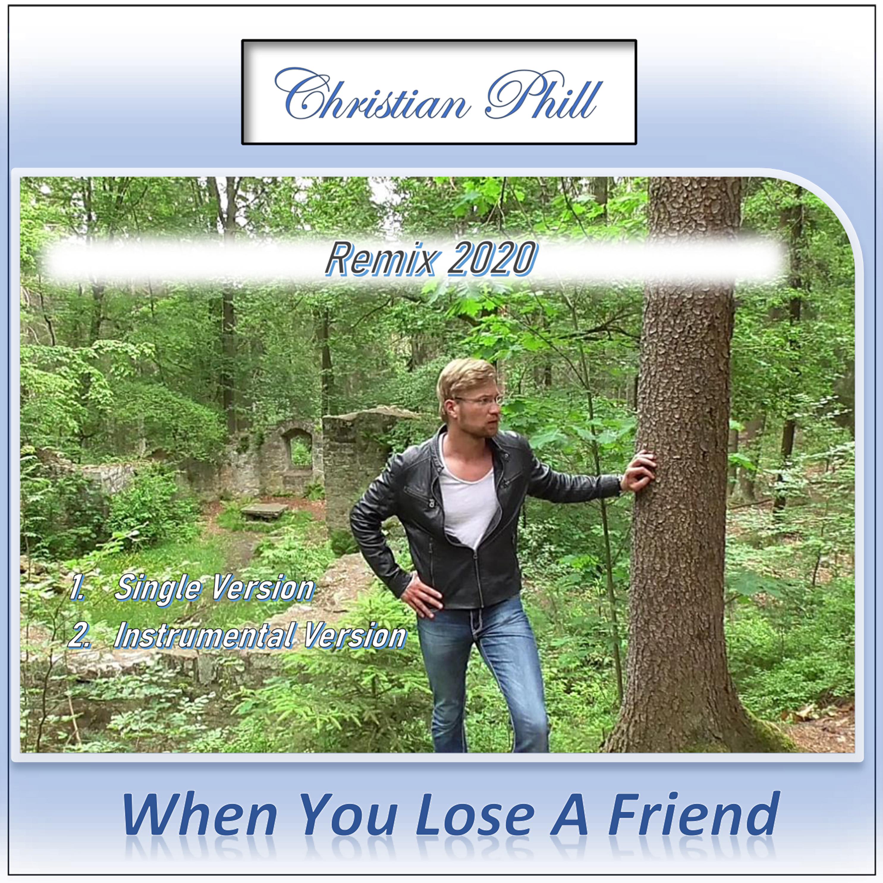 Christian Phill - When You Lose a Friend (Vocal Remix 2020)