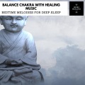 Balance Chakra With Healing Music - Bedtime Melodies For Deep Sleep