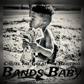 Benzino、Cartel The Great - Bands Baby (Explicit)