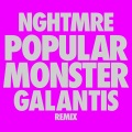 Popular Monster (NGHTMRE & Galantis Remix|Explicit)