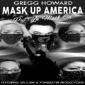 Gregg Howard、Sislaw、PoinDexter Productions - Mask up America Put Ya Mask On
