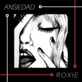 Roxie - Ansiedad