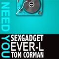 Sexgadget、Tom Corman、Ever-L - Need You (DubMix)