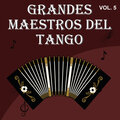 Grandes Maestros del Tango, Vol. 5 (VOL. 5)