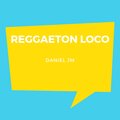 Daniel JM、Alejandra Lopez - Reggaeton Loco