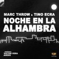 Marc Throw、Tino Ecra - Noche En La Alhambra (VictorVeraRemix)