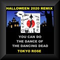 You Can Do the Dance of the Dancing Dead (Halloween 2020 Remix)