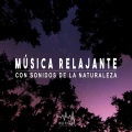 Música Relajante Con Sonidos de la Naturaleza