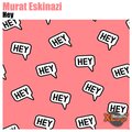 Murat Eskinazi - Hey