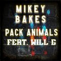 Will G、Mikey Bakes - Pack Animals (Explicit)