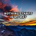 Nothing Stands in My Way