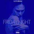 Matin Braga - Friday Night (Explicit)
