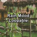 Rain Mood Loopable