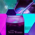 Stay Wierd