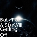 StanWill、BabyTron - Getting Off (Explicit)