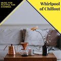 Whirlpool Of Chillout - Music For Playful Fun Evenings