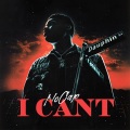 I Can't (Explicit)