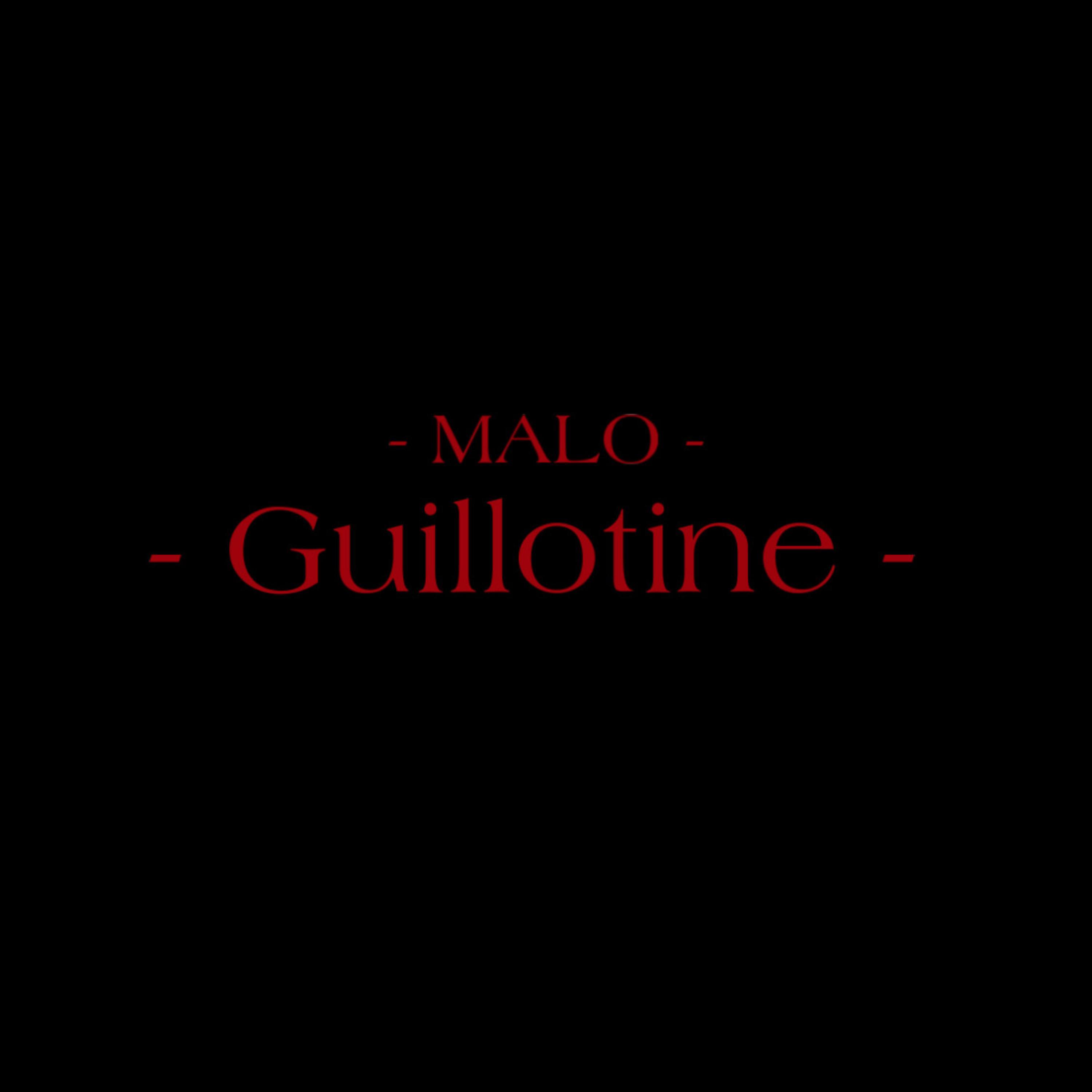 Malo - Guillotine