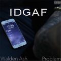 IDGAF (feat. Problem)(Explicit)