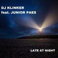 Junior Paes、DJ KLINKER - Late at Night