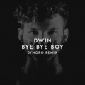 Bye Bye Boy (Dynoro Remix)