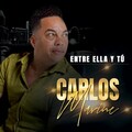 Carlos Marine - Entre Ella Y Tú