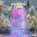 Keep You Close (feat. WHO SHE)(Light Below Remix)