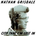 Nathan Grisdale - City That I'm Lost In