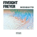 Fiveight、Freyer - Mosquito