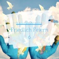 Friedlich Feiern, Vol. 06