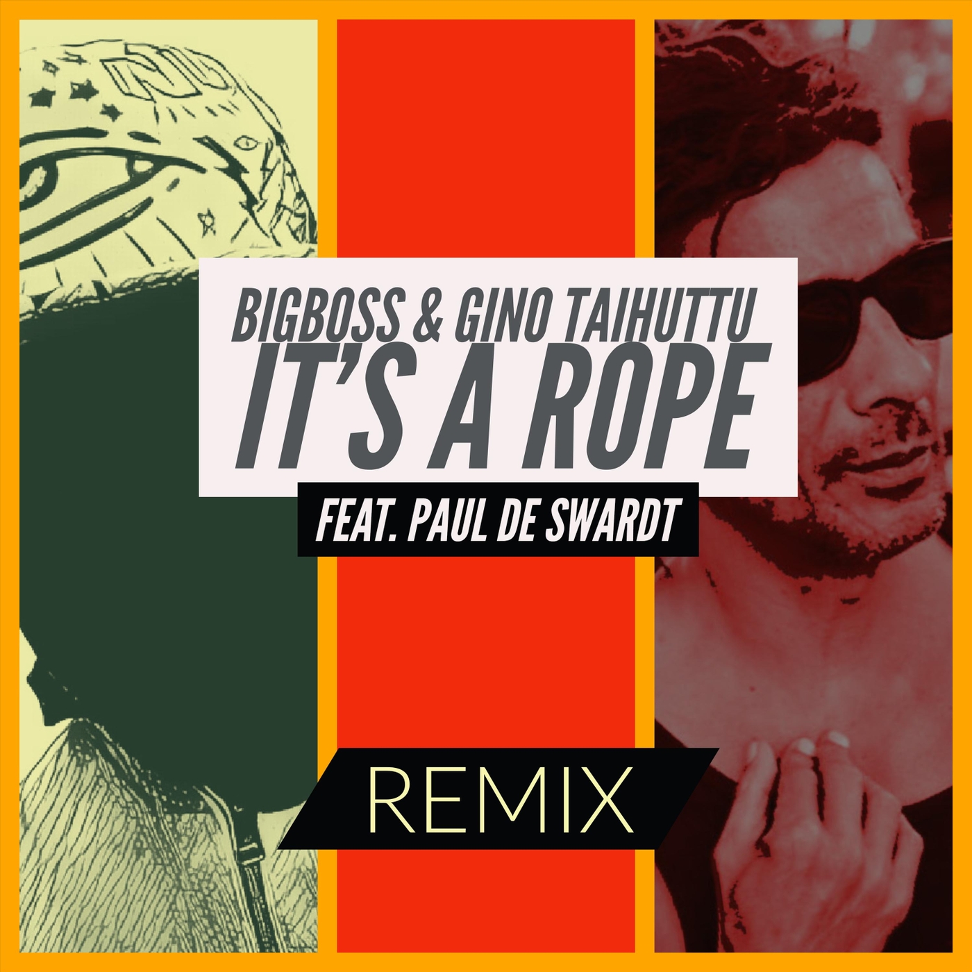 Gino Taihuttu、Paul De Swardt、Big Boss - It's a Rope (feat. Paul De Swardt)(Remix)