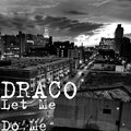 DRACO - Let Me Do Me (Explicit)