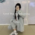 Kishan - Good Day for Dreaming