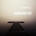Lemonchill - Adam and Eve