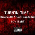 RicoSaidit、Gotti Gandolfini - TURN'IN TIME (Explicit)