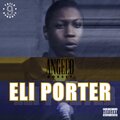 Angelo Dorsey - ELI PORTER (Explicit)