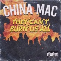 China Mac、DJ FATFINGAZ - They Can't Burn Us All (Explicit)