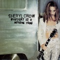 Sheryl Crow - Everyday Is A Winding Road (LP version)