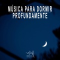 Música Para Dormir Rápido - Dormir Profundamente: Musica de Fundo
