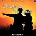 Nitin Patkar - Teri Umeed Tera Intezar
