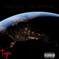 Topic - Around The World (Explicit)