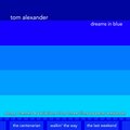 Dreams In Blue (Original Soundtrack Studio Recordings from the Films: The Centenarian, Walkin’ the Way & The Last Weekend)