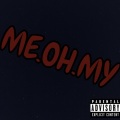 Me Oh My (Explicit)