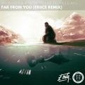 Far From You (ERIICE Remix|ERIICE Remix)