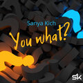 Sanya Kich - You What? (Original Mix)