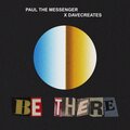 Paul The Messenger、Davecreates - Be There. (Explicit)