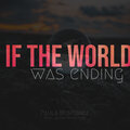 Paula Montanez、Aldrin Echeverri - If the World Was Ending